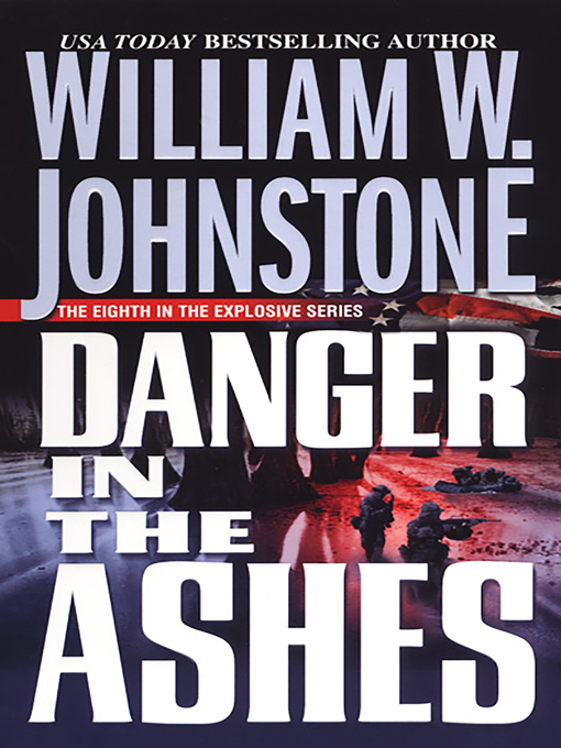Title details for Danger in the Ashes by William W. Johnstone - Available